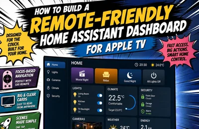How to Build a Remote-Friendly Home Assistant Dashboard for Apple TV