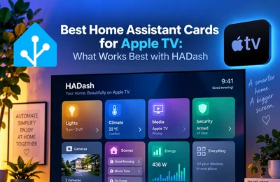 Best Home Assistant Cards for Apple TV: What Works Best with HADash
