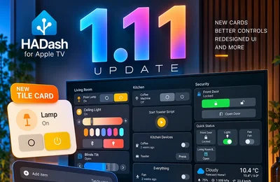 HADash 1.11 for Apple TV introduces new Tile and To-do List cards, expanded smart home controls, and a redesigned interface for Home Assistant dashboards.